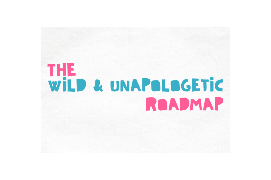 Wild & Unapologetic Roadmap: A 6-Week Journey Back to Yourself