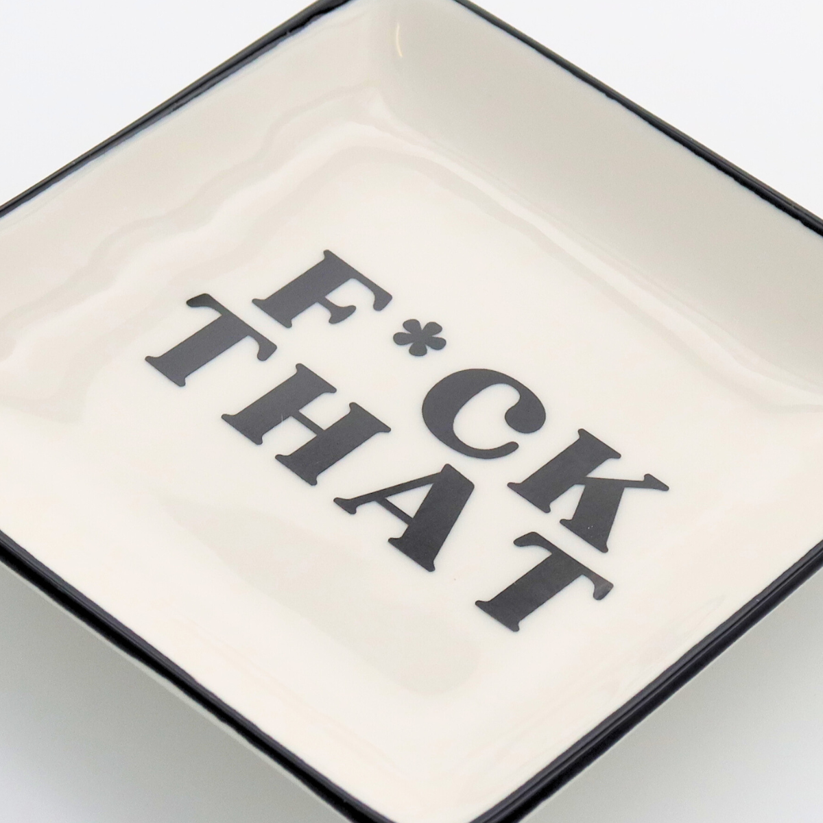 Square Trinket Tray F*CK THAT